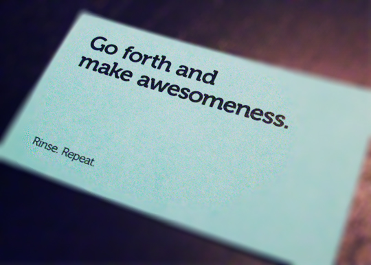 Go forth and make awesomeness